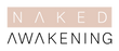 NAKED AWAKENING